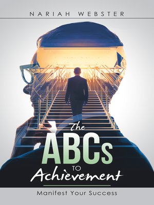 cover image of The ABC's to Achievement: "Manifest Your Success"